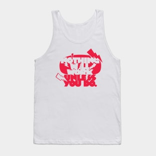 Nothing Will Work Unless You Do (Light Version) Tank Top